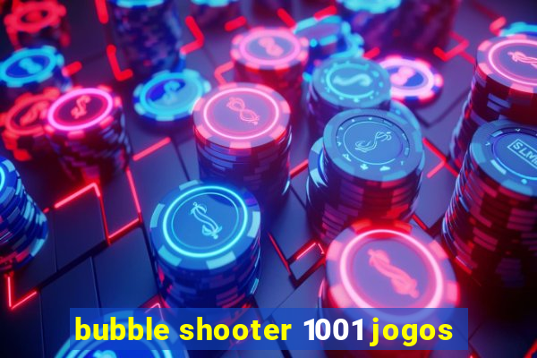 bubble shooter 1001 jogos